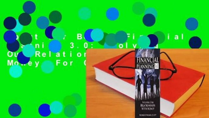 About For Books  Financial Planning 3.0: Evolving Our Relationships with Money  For Online