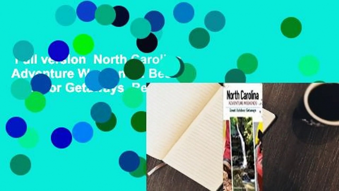 Full version  North Carolina Adventure Weekends: Best Outdoor Getaways  Review