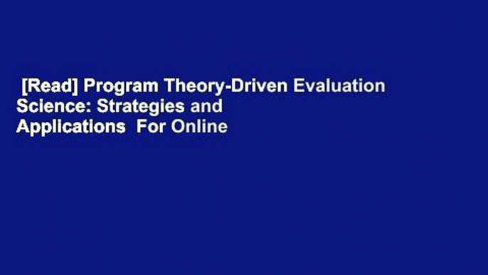 [Read] Program Theory-Driven Evaluation Science: Strategies and Applications  For Online