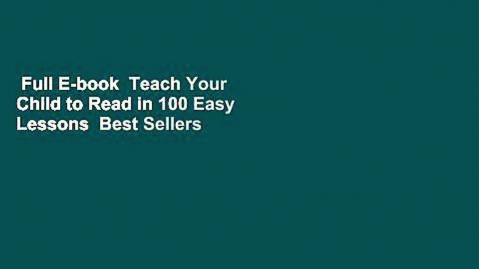 Full E-book  Teach Your Child to Read in 100 Easy Lessons  Best Sellers Rank : #4