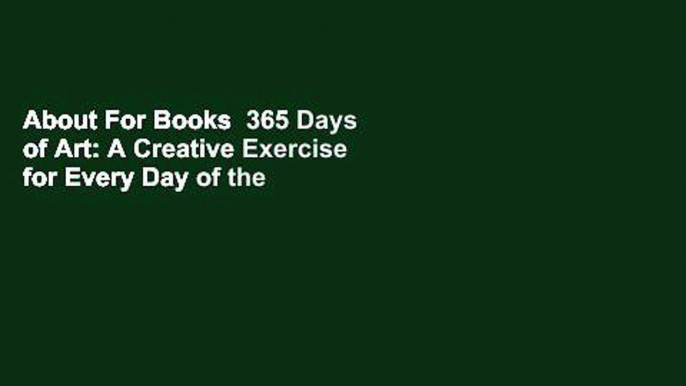 About For Books  365 Days of Art: A Creative Exercise for Every Day of the Year  For Kindle