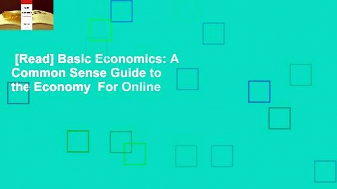 [Read] Basic Economics: A Common Sense Guide to the Economy  For Online