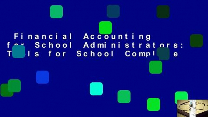 Financial Accounting for School Administrators: Tools for School Complete