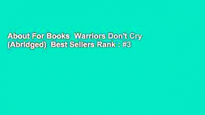 About For Books  Warriors Don't Cry (Abridged)  Best Sellers Rank : #3