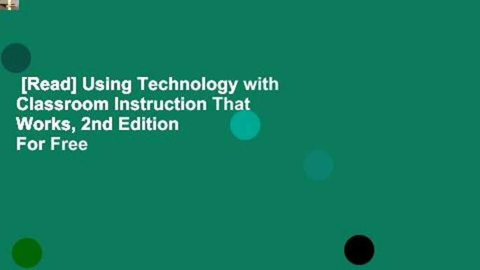 [Read] Using Technology with Classroom Instruction That Works, 2nd Edition  For Free