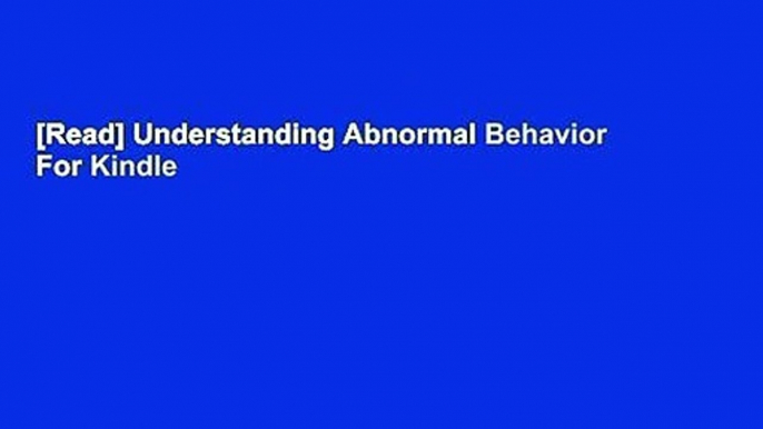 [Read] Understanding Abnormal Behavior  For Kindle