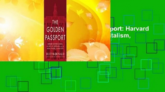 About For Books  The Golden Passport: Harvard Business School, the Limits of Capitalism, and the