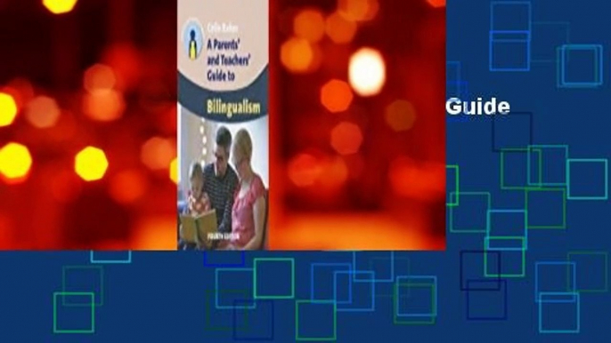 Full E-book  A Parents' and Teachers' Guide to Bilingualism Complete