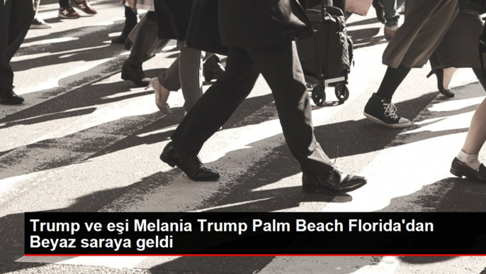 Trump ve eşi Melania Trump Palm Beach Florida'dan Beyaz saraya geldi