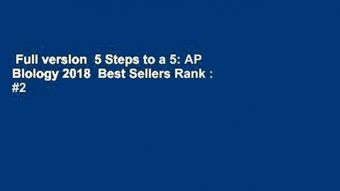 Full version  5 Steps to a 5: AP Biology 2018  Best Sellers Rank : #2