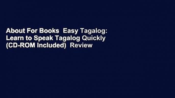 About For Books  Easy Tagalog: Learn to Speak Tagalog Quickly (CD-ROM Included)  Review