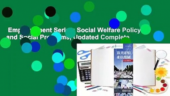 Empowerment Series: Social Welfare Policy and Social Programs, Updated Complete