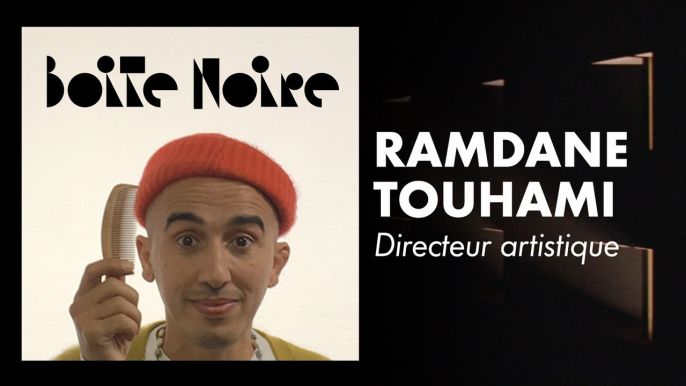 Ramdane Touhami | Boite Noire