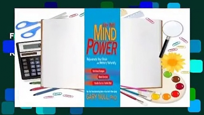 Full E-book  Gary Null's Mind Power: Rejuvenate Your Brain and Memory Naturally  Review