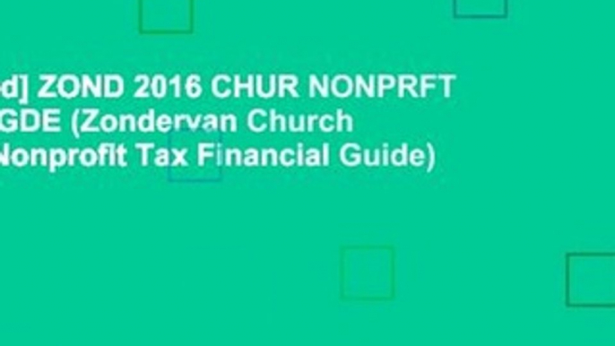 [Read] ZOND 2016 CHUR NONPRFT TAX GDE (Zondervan Church and Nonprofit Tax Financial Guide)  For