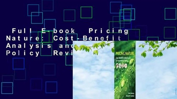 Full E-book  Pricing Nature: Cost-Benefit Analysis and Environmental Policy  Review