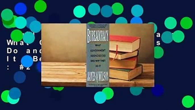 Full Version  Bureaucracy: What Government Agencies Do and Why They Do It  Best Sellers Rank : #2