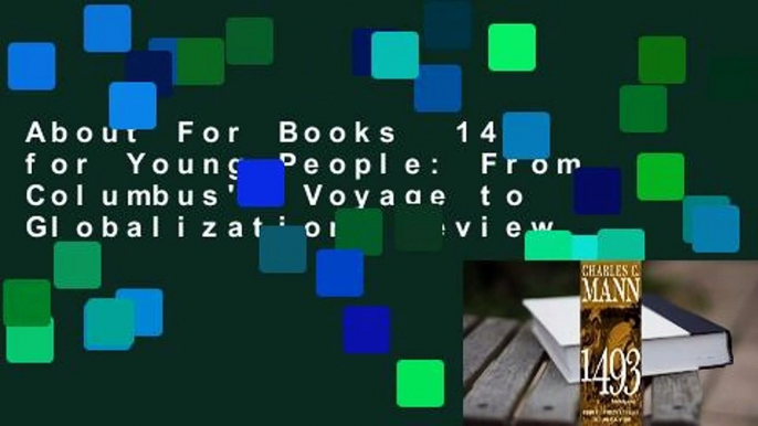 About For Books  1493 for Young People: From Columbus's Voyage to Globalization  Review