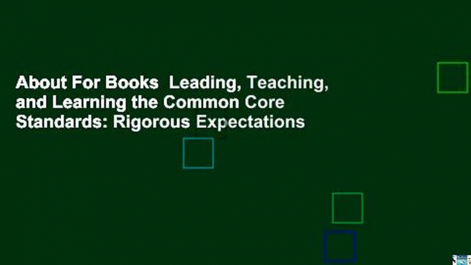 About For Books  Leading, Teaching, and Learning the Common Core Standards: Rigorous Expectations