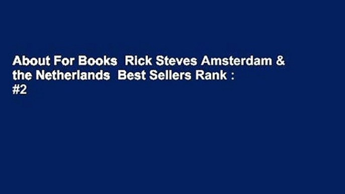 About For Books  Rick Steves Amsterdam & the Netherlands  Best Sellers Rank : #2