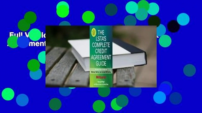 Full Version  The LSTA's Complete Credit Agreement Guide Complete