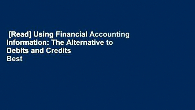 [Read] Using Financial Accounting Information: The Alternative to Debits and Credits  Best