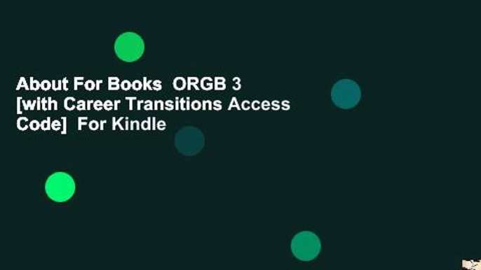 About For Books  ORGB 3 [with Career Transitions Access Code]  For Kindle