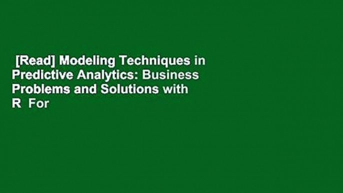 [Read] Modeling Techniques in Predictive Analytics: Business Problems and Solutions with R  For