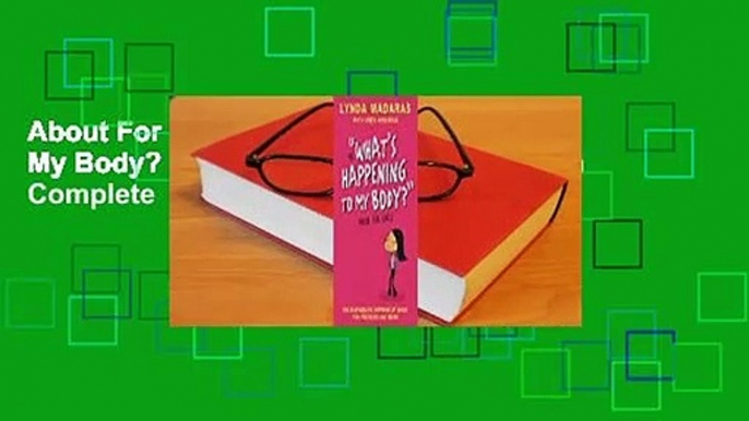 About For Books  What's Happening to My Body? Book for Girls: Revised Edition Complete