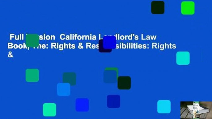 Full Version  California Landlord's Law Book, The: Rights & Responsibilities: Rights &
