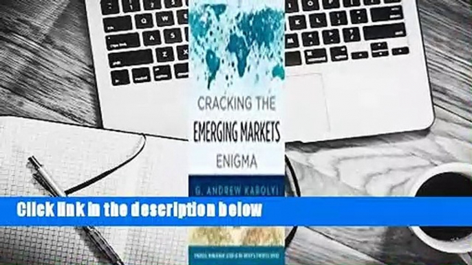 Full version  Cracking the Emerging Markets Enigma  For Free