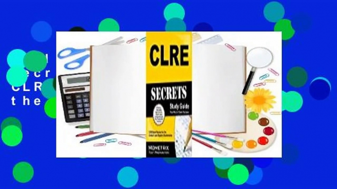 Full Version  CLRE Secrets, Study Guide: CLRE Exam Review for the Contact Lens Registry