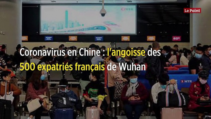 Coronavirus en Chine : l'angoisse des 500 expatriés français de Wuhan