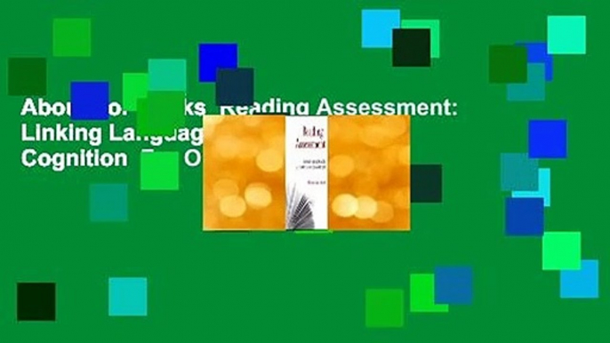 About For Books  Reading Assessment: Linking Language, Literacy, and Cognition  For Online