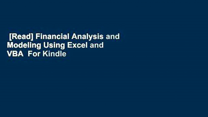 [Read] Financial Analysis and Modeling Using Excel and VBA  For Kindle