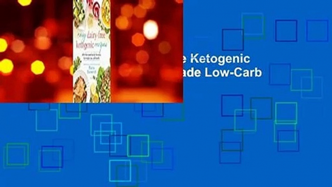 Full version  Easy Dairy-Free Ketogenic Recipes: Family Favorites Made Low-Carb and Healthy