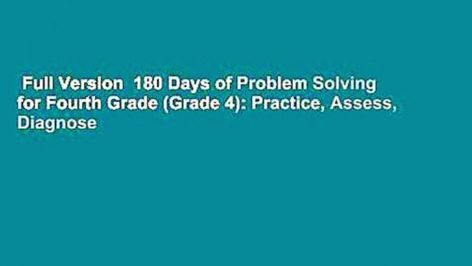 Full Version  180 Days of Problem Solving for Fourth Grade (Grade 4): Practice, Assess, Diagnose