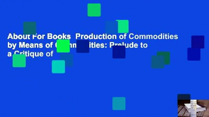 About For Books  Production of Commodities by Means of Commodities: Prelude to a Critique of