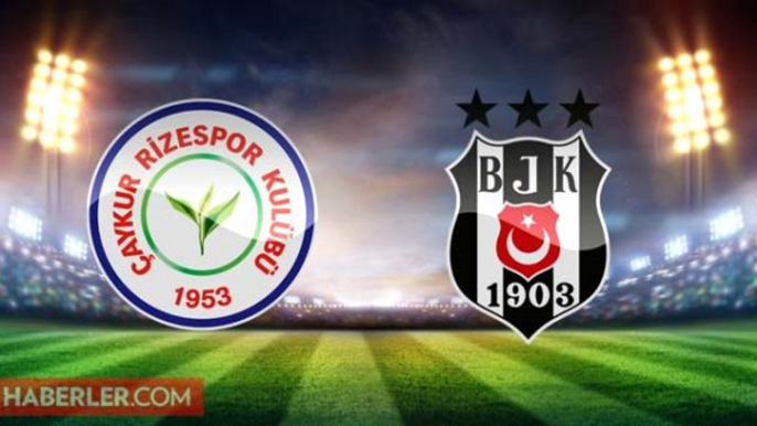 Çaykur Rizespor Beşiktaş maçı ne zaman, saat kaçta? Çaykur Rizespor Beşiktaş hangi kanalda, şifresiz mi? Çaykur Rizespor Beşiktaş bilet fiyatları!