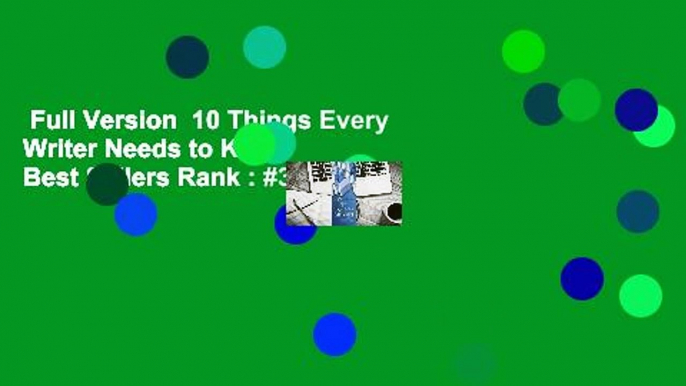 Full Version  10 Things Every Writer Needs to Know  Best Sellers Rank : #3