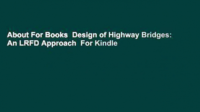 About For Books  Design of Highway Bridges: An LRFD Approach  For Kindle