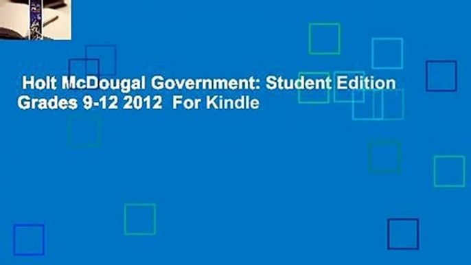 Holt McDougal Government: Student Edition Grades 9-12 2012  For Kindle