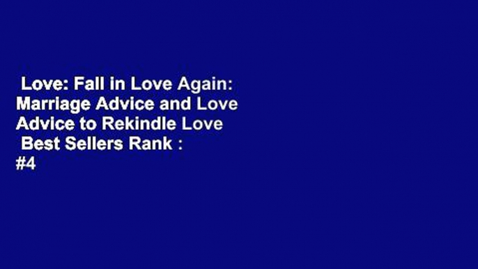 Love: Fall in Love Again: Marriage Advice and Love Advice to Rekindle Love  Best Sellers Rank : #4