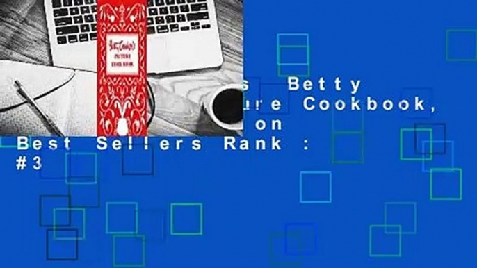 About For Books  Betty Crocker's Picture Cookbook, Facsimile Edition  Best Sellers Rank : #3