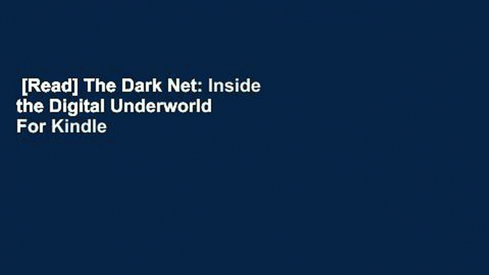 [Read] The Dark Net: Inside the Digital Underworld  For Kindle