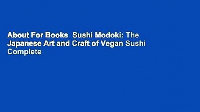 About For Books  Sushi Modoki: The Japanese Art and Craft of Vegan Sushi Complete