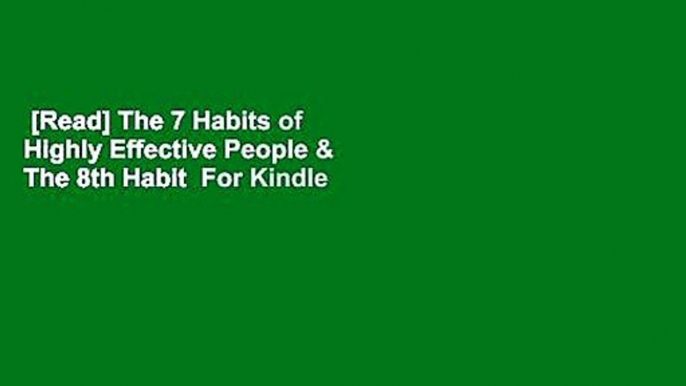 [Read] The 7 Habits of Highly Effective People & The 8th Habit  For Kindle