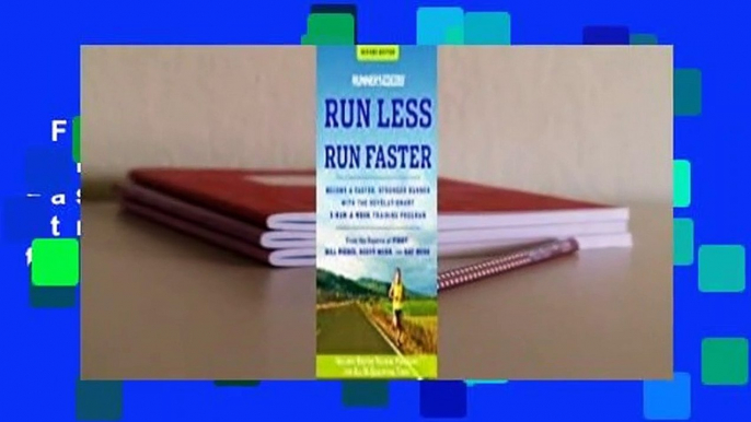 Full version  Runner's World Run Less, Run Faster: Become a Faster, Stronger Runner with the