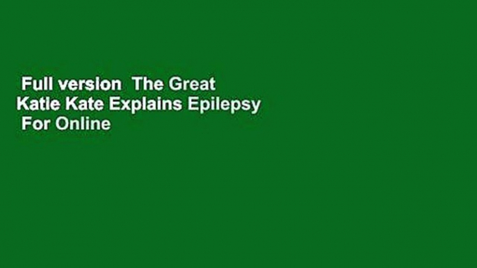 Full version  The Great Katie Kate Explains Epilepsy  For Online