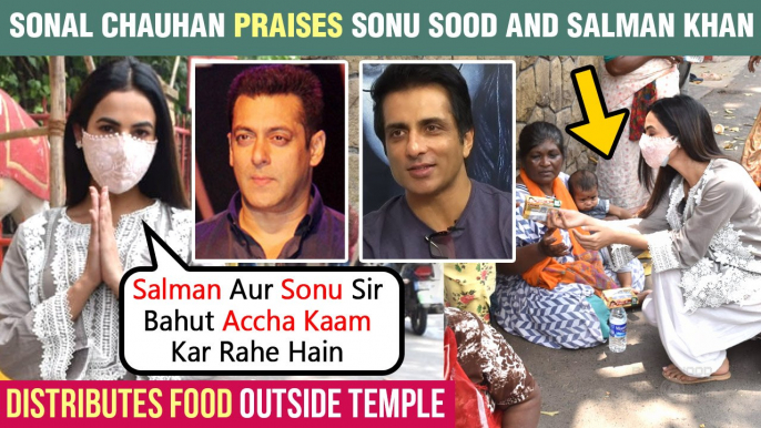 Sonal Chauhan REACTS To Salman & Sonu Sood's Help In COVID  Distributes Food Packets Outside Temple